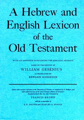 A Hebrew and English Lexicon of the Old Testament