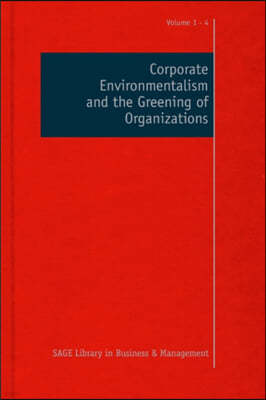 Corporate Environmentalism and the Greening of Organizations