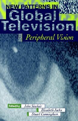 New Patterns in Global Television: Peripheral Vision