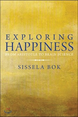 Exploring Happiness: From Aristotle to Brain Science