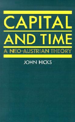 Capital and Time: A Neo-Austrian Theory