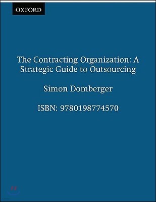 The Contracting Organization: A Strategic Guide to Outsourcing