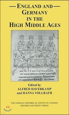 England and Germany in the High Middle Ages: In Honour of Karl J. Leyser