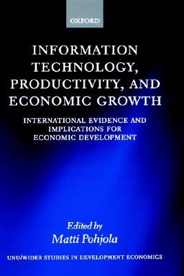 Information Technology, Productivity, and Economic Growth: International Evidence and Implications for Economic Development
