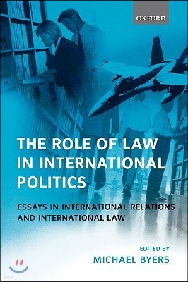 The Role of Law in International Politics Essays in International Relations and International Law