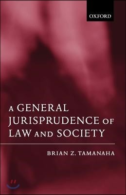 A General Jurisprudence of Law and Society