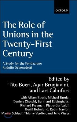 The Role of the Unions in the Twenty-First Century ' a Study for the Fondazione Rodolfo Debnedetti '