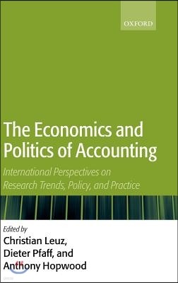 The Economics and Politics of Accounting: International Perspectives on Research Trends, Policy, and Practice