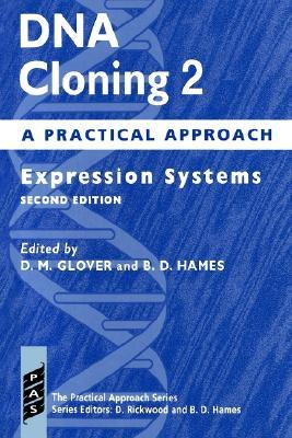 DNA Cloning: A Practical Approach Volume 2: Expression Systems