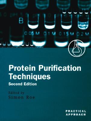 Protein Purification Techniques: A Practical Approach