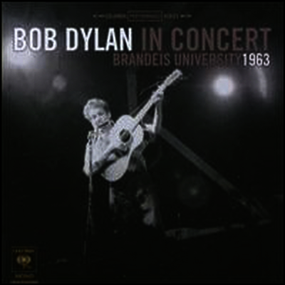Bob Dylan — Bob Dylan In Concert: Brandeis University 1963 앨범 커버