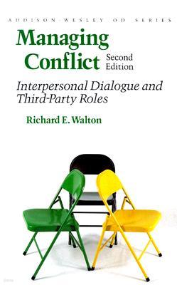 Managing Conflict : Interpersonal Dialogue and Third-Party Roles