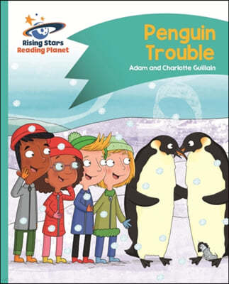 A Reading Planet - Penguin Trouble - Turquoise: Comet Street Kids