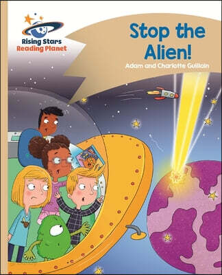 Reading Planet - Stop the Alien! - Gold: Comet Street Kids