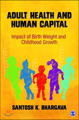 Adult Health and Human Capital: Impact of Birth Weight and Childhood Growth