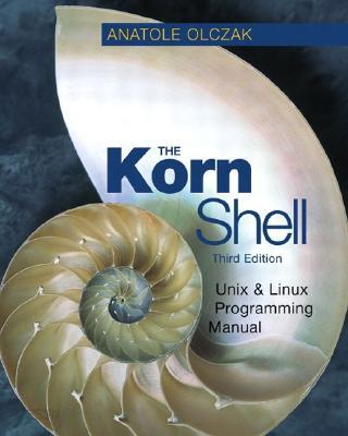 The Korn Shell: Linux and Unix Shell Programming Manual with CDROM