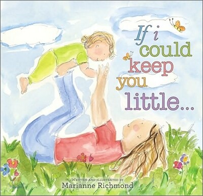 If I Could Keep You Little...