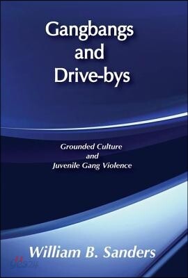Gangbangs and Drive-Bys