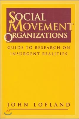 Social Movement Organizations: Guide to Research on Insurgent Realities