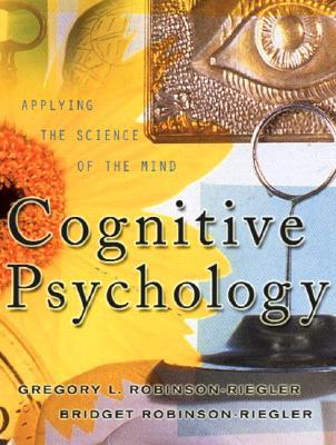 Cognitive Psychology: Applying the Science of the Mind