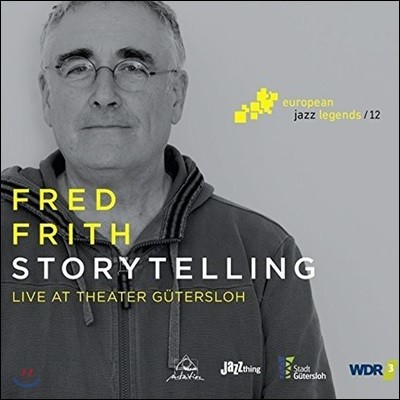 Fred Frith ( ) - Stroytelling: Live at Theater Gutersloh