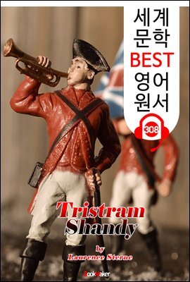 트리스트럼 샌디 Tristram Shandy (세계 문학 BEST 영어 원서 308) - 원어민 음성 낭독