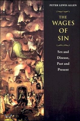 The Wages of Sin: Sex and Disease, Past and Present