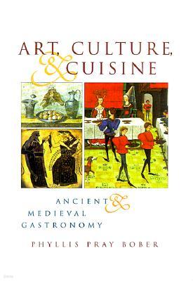 Art, Culture, and Cuisine: Ancient and Medieval Gastronomy