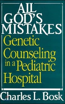 All God's Mistakes: Genetic Counseling in a Pediatric Hospital
