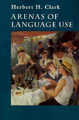 Arenas of Language Use