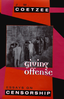 Giving Offense: Essays on Censorship