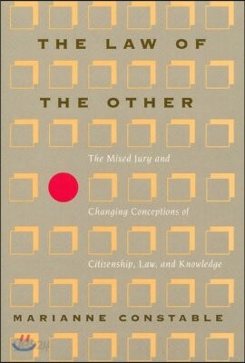 The Law of the Other: The Mixed Jury and Changing Conceptions of Citizenship, Law, and Knowledge