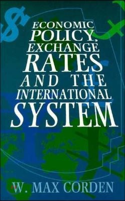 Economic Policy, Exchange Rates, and the International System