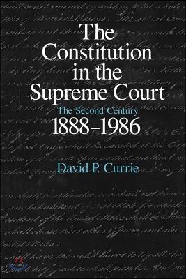 The Constitution in the Supreme Court: The Second Century, 1888-1986