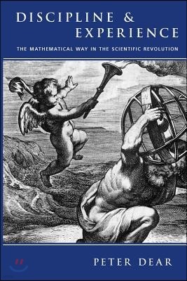 Discipline and Experience: The Mathematical Way in the Scientific Revolution