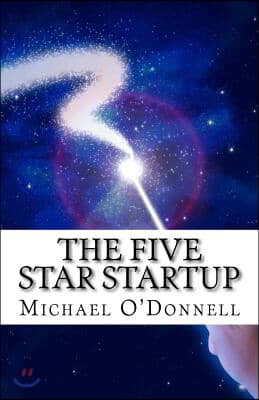 The Five Star Startup: A guide for determining which startup opportunities are worth your time and money.