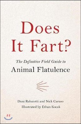 Does It Fart?: The Definitive Field Guide to Animal Flatulence