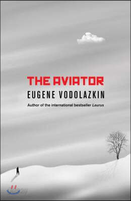 The Aviator: From the Award-Winning Author of Laurus