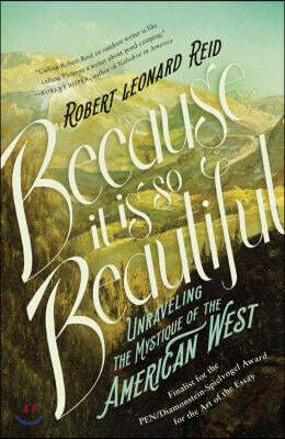 Because It Is So Beautiful: Unraveling the Mystique of the American West