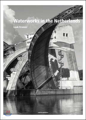 Water Works in the Netherlands: Tradition and Innovation