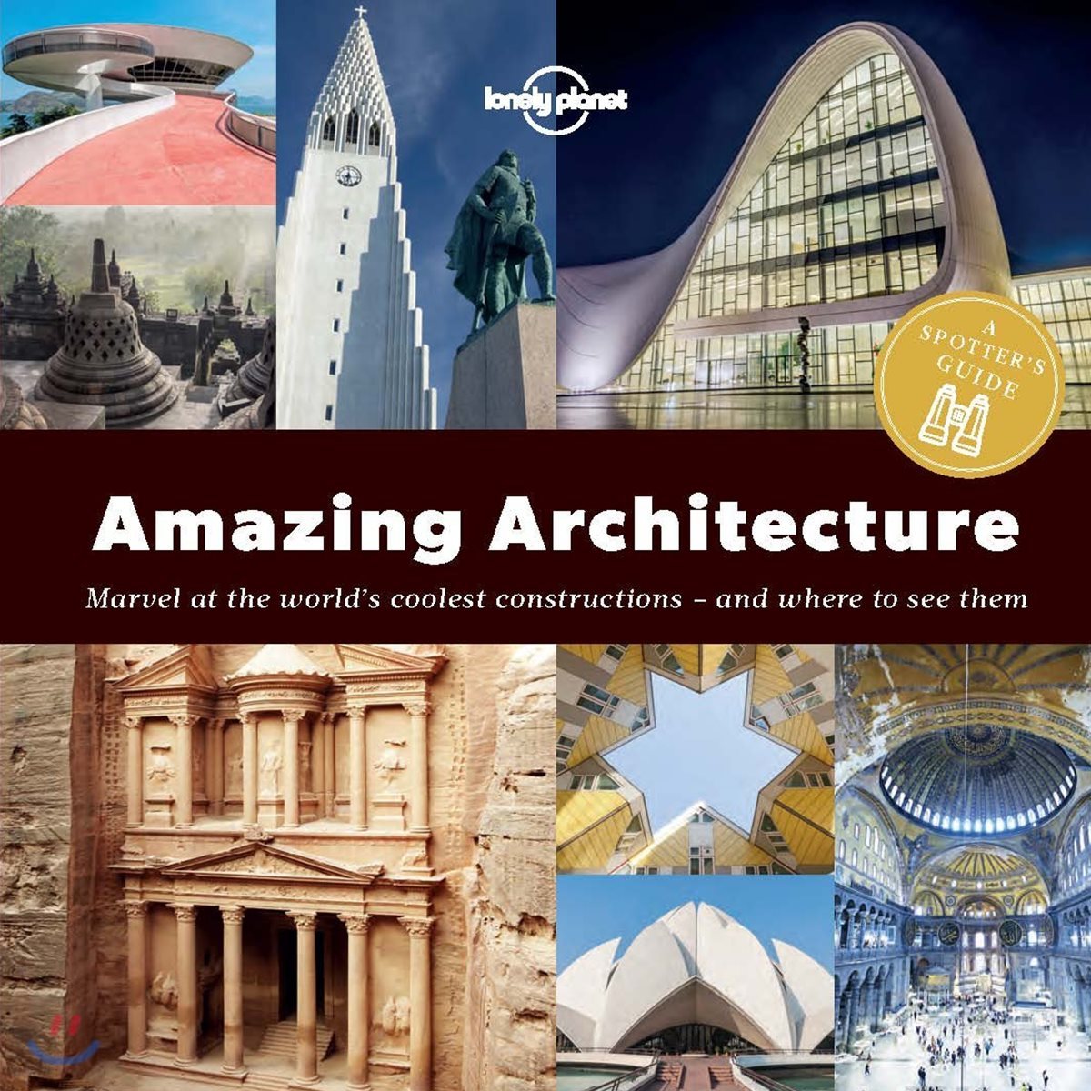 Lonely Planet A Spotter's Guide to Amazing Architecture