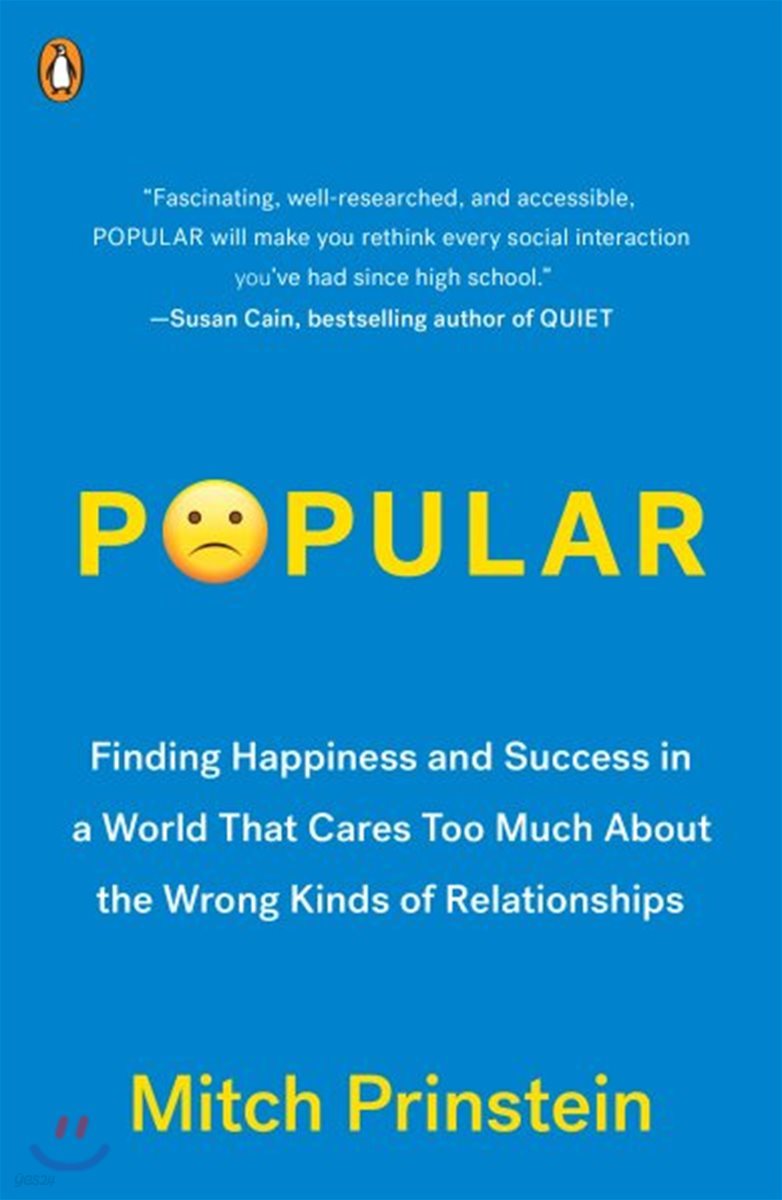 Popular: Finding Happiness and Success in a World That Cares Too Much about the Wrong Kinds of Relationships