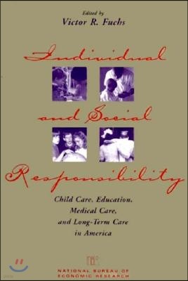 Individual and Social Responsibility: Child Care, Education, Medical Care, and Long-Term Care in America