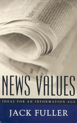 News Values: Ideas for an Information Age