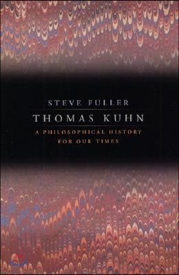 Thomas Kuhn: A Philosophical History for Our Times