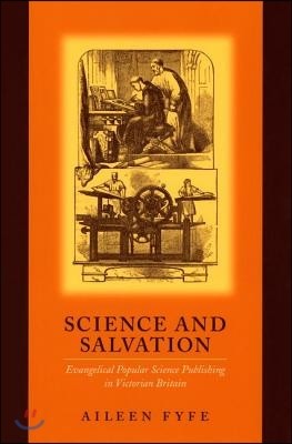 Science and Salvation: Evangelical Popular Science Publishing in Victorian Britain