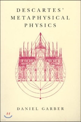 Descartes' Metaphysical Physics