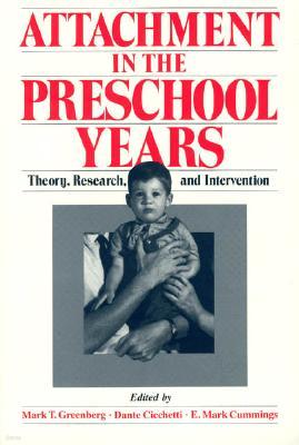 Attachment in the Preschool Years: Theory, Research, and Intervention