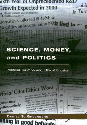 Science, Money, and Politics: Political Triumph and Ethical Erosion