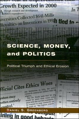 Science, Money, and Politics: Political Triumph and Ethical Erosion